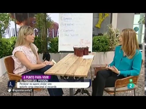 El perdón. A punto con La 2 – A punto para vivir con Patrícia Ramírez