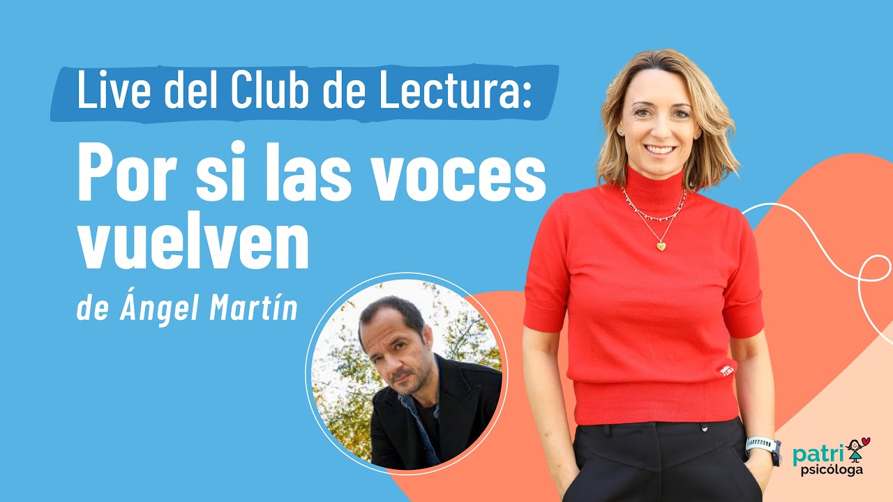 Live con Ángel Martín para comentar su libro Por si las voces vuelven -  Patri Psicóloga